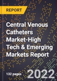 2022 Global Forecast for Central Venous Catheters (Cvcs) Market (2023-2028 Outlook)-High Tech & Emerging Markets Report- Product Image