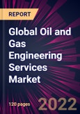 Global Oil and Gas Engineering Services Market 2022-2026- Product Image