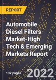 2022 Global Forecast for Automobile Diesel Filters Market (2023-2028 Outlook)-High Tech & Emerging Markets Report- Product Image