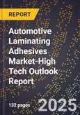 2025 Global Forecast for Automotive Laminating Adhesives Market (2026-2031 Outlook)-High Tech Outlook Report- Product Image