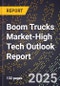 2025 Global Forecast for Boom Trucks Market (2026-2031 Outlook)-High Tech Outlook Report - Product Image