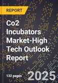 2025 Global Forecast for Co2 Incubators Market (2026-2031 Outlook)-High Tech Outlook Report- Product Image