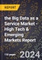 2024 Global Forecast for the Big Data as a Service (BDAAS) Market (2025-2030 Outlook) - High Tech & Emerging Markets Report - Product Image