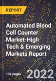 2022 Global Forecast for Automated Blood Cell Counter Market (2023-2028 Outlook)-High Tech & Emerging Markets Report- Product Image