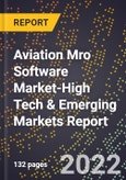 2022 Global Forecast for Aviation Mro Software Market (2023-2028 Outlook)-High Tech & Emerging Markets Report- Product Image