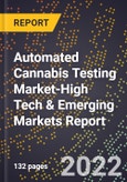 2022 Global Forecast for Automated Cannabis Testing Market (2023-2028 Outlook)-High Tech & Emerging Markets Report- Product Image