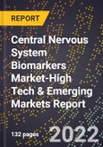 2022 Global Forecast for Central Nervous System Biomarkers Market (2023-2028 Outlook)-High Tech & Emerging Markets Report- Product Image