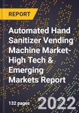 2022 Global Forecast for Automated Hand Sanitizer Vending Machine Market (2023-2028 Outlook)-High Tech & Emerging Markets Report- Product Image