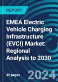 EMEA Electric Vehicle Charging Infrastructure (EVCI) Market: Regional Analysis to 2030- Product Image