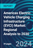 Americas Electric Vehicle Charging Infrastructure (EVCI) Market: Regional Analysis to 2030- Product Image