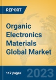Organic Electronics Materials Global Market Insights 2023, Analysis and Forecast to 2028, by Manufacturers, Regions, Technology, Application, Product Type- Product Image