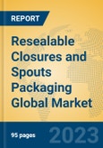 Resealable Closures and Spouts Packaging Global Market Insights 2023, Analysis and Forecast to 2028, by Manufacturers, Regions, Technology, Product Type- Product Image