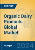 Organic Dairy Products Global Market Insights 2023, Analysis and Forecast to 2028, by Manufacturers, Regions, Technology, Product Type- Product Image