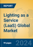 Lighting as a Service (LaaS) Global Market Insights 2024, Analysis and Forecast to 2029, by Manufacturers, Regions, Technology, Application, Product Type- Product Image