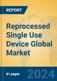Reprocessed Single Use Device Global Market Insights 2024, Analysis and Forecast to 2029, by Manufacturers, Regions, Technology, Application- Product Image