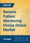 Remote Patient Monitoring Device Global Market Insights 2024, Analysis and Forecast to 2029, by Manufacturers, Regions, Technology - Product Thumbnail Image