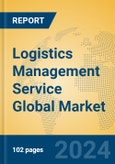 Logistics Management Service Global Market Insights 2024, Analysis and Forecast to 2029, by Market Participants, Regions, Technology, Product Type- Product Image