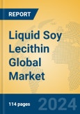 Liquid Soy Lecithin Global Market Insights 2024, Analysis and Forecast to 2029, by Manufacturers, Regions, Technology, Application, Product Type- Product Image