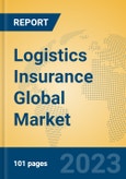 Logistics Insurance Global Market Insights 2023, Analysis and Forecast to 2028, by Market Participants, Regions, Technology, Application, Product Type- Product Image