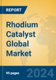 Rhodium Catalyst Global Market Insights 2023, Analysis and Forecast to 2028, by Manufacturers, Regions, Technology, Application, Product Type- Product Image