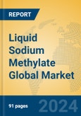 Liquid Sodium Methylate Global Market Insights 2023, Analysis and Forecast to 2028, by Manufacturers, Regions, Technology, Product Type- Product Image