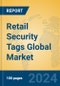 Retail Security Tags Global Market Insights 2022, Analysis and Forecast to 2027, by Manufacturers, Regions, Technology, Application - Product Thumbnail Image