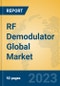 RF Demodulator Global Market Insights 2023, Analysis and Forecast to 2028, by Manufacturers, Regions, Technology, Application, Product Type - Product Image