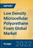 Low Density Microcellular Polyurethane Foam Global Market Insights 2022, Analysis and Forecast to 2027, by Manufacturers, Regions, Technology, Product Type- Product Image
