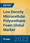 Low Density Microcellular Polyurethane Foam Global Market Insights 2022, Analysis and Forecast to 2027, by Manufacturers, Regions, Technology, Product Type - Product Image