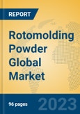 Rotomolding Powder Global Market Insights 2023, Analysis and Forecast to 2028, by Manufacturers, Regions, Technology, Application, Product Type- Product Image