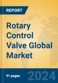 Rotary Control Valve Global Market Insights 2024, Analysis and Forecast to 2029, by Manufacturers, Regions, Technology, Application- Product Image