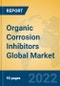 Organic Corrosion Inhibitors Global Market Insights 2022, Analysis and Forecast to 2027, by Manufacturers, Regions, Technology, Product Type - Product Image