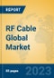 RF Cable Global Market Insights 2023, Analysis and Forecast to 2028, by Manufacturers, Regions, Technology, Application, Product Type - Product Thumbnail Image