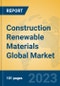 Construction Renewable Materials Global Market Insights 2022, Analysis and Forecast to 2027, by Market Participants, Regions, Technology, Product Type - Product Image