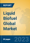 Liquid Biofuel Global Market Insights 2023, Analysis and Forecast to 2028, by Manufacturers, Regions, Technology, Application, Product Type- Product Image