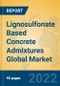 Lignosulfonate Based Concrete Admixtures Global Market Insights 2022, Analysis and Forecast to 2027, by Manufacturers, Regions, Technology, Application, Product Type - Product Image