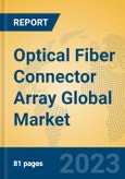 Optical Fiber Connector Array Global Market Insights 2023, Analysis and Forecast to 2028, by Manufacturers, Regions, Technology, Application, Product Type- Product Image