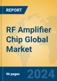 RF Amplifier Chip Global Market Insights 2024, Analysis and Forecast to 2029, by Manufacturers, Regions, Technology, Product Type- Product Image
