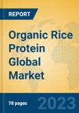 Organic Rice Protein Global Market Insights 2023, Analysis and Forecast to 2028, by Manufacturers, Regions, Technology, Product Type- Product Image