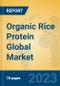 Organic Rice Protein Global Market Insights 2022, Analysis and Forecast to 2027, by Manufacturers, Regions, Technology, Product Type - Product Image