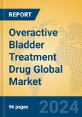 Overactive Bladder Treatment Drug Global Market Insights 2024, Analysis and Forecast to 2029, by Manufacturers, Regions, Technology, Application- Product Image