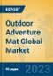 Outdoor Adventure Mat Global Market Insights 2022, Analysis and Forecast to 2027, by Manufacturers, Regions, Technology, Application, Product Type - Product Image