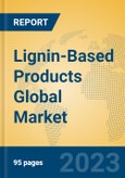 Lignin-Based Products Global Market Insights 2023, Analysis and Forecast to 2028, by Manufacturers, Regions, Technology, Application, Product Type- Product Image