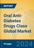 Oral Anti-Diabetes Drugs Class Global Market Insights 2024, Analysis and Forecast to 2029, by Manufacturers, Regions, Technology, Application- Product Image