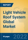 Light Vehicle Roof System Global Market Insights 2022, Analysis and Forecast to 2027, by Manufacturers, Regions, Technology, Application, Product Type- Product Image