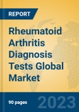 Rheumatoid Arthritis Diagnosis Tests Global Market Insights 2023, Analysis and Forecast to 2028, by Manufacturers, Regions, Technology, Application, Product Type- Product Image