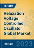 Relaxation Voltage Controlled Oscillator Global Market Insights 2023, Analysis and Forecast to 2028, by Manufacturers, Regions, Technology, Product Type- Product Image