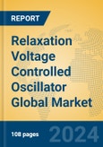 Relaxation Voltage Controlled Oscillator Global Market Insights 2024, Analysis and Forecast to 2029, by Manufacturers, Regions, Technology, Product Type- Product Image