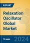Relaxation Oscillator Global Market Insights 2024, Analysis and Forecast to 2029, by Manufacturers, Regions, Technology, Application, Product Type - Product Thumbnail Image