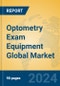 Optometry Exam Equipment Global Market Insights 2024, Analysis and Forecast to 2029, by Manufacturers, Regions, Technology, Application - Product Thumbnail Image